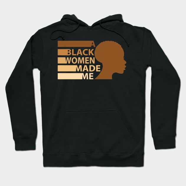 A Black Woman Made Me, African American, Black History Hoodie by UrbanLifeApparel